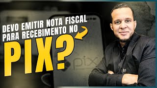 DEVO EMITIR NOTA FISCAL PARA RECEBIMENTO NO PIX [upl. by Aikehs311]