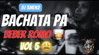 DJ 3MEN2  BACHATA PA BEBER ROMO VOL 5 🍺🔥 DJ3MEN2  INSTAGRAM DJ3MEN2 [upl. by Yramesor919]