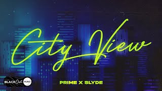 Prime x Slyde  City View Official Audio Release [upl. by Nonnair]