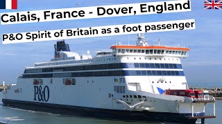 Calais France  Dover Great Britain as a foot passenger on board of the Spirit of Britain ferry [upl. by Kerad]