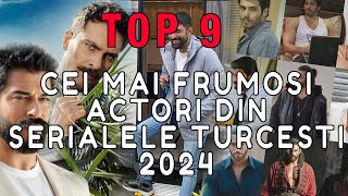 TOP 9 Cei Mai Frumosi Actori Din Serialele Turcesti 2024 serialeturcesti [upl. by Safier]