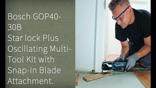 Bosch GOP40 30B Starlock Plus with Snap In Blade Attachment [upl. by Nnylear904]