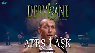 Ateşi Aşk  Dervişane Sufi Music [upl. by Esirahc]