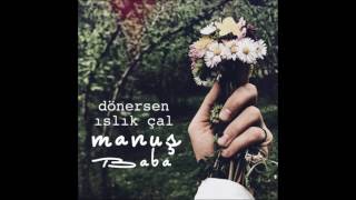 Manuş Baba  Haberin Var Mı Official Audio [upl. by Enyawed]