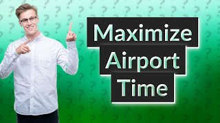 How can I spend 4 hours at the airport [upl. by Wade]