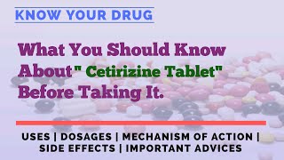 Cetirizine Tablet Explained Uses Dosage Mechanism Side Effects and Essential Tips [upl. by Eirod]