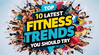 Top 10 Latest Fitness Trends You Should Try [upl. by Nyvlem321]