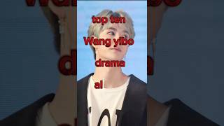 Top ten Wang yibo dramabest actor  chinaviral short subscribe [upl. by Nahtnamas284]