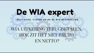 WIA uitkering terugbetalen hoe zit het met bruto en netto [upl. by Laresa]