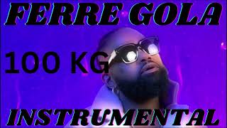 Ferre Gola 100 Kilos Instrumental [upl. by Kannan]