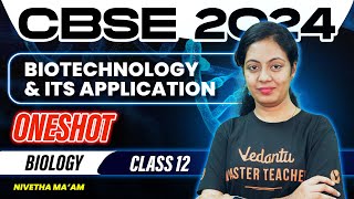 Biotechnology amp its Application Oneshot  Class 12 Biology  CBSE 2024  Nivetha maam [upl. by Josh]