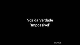 Impossível Voz da Verdade letra [upl. by Savanna518]