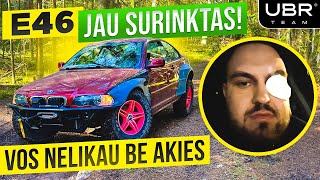 UBR Team E46 JAU SURINKTAS VOS NELIKAU BE AKIES [upl. by Eyatnod]