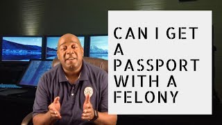 Can I Get A Passport With A Felony Arrest Record  Criminal Record [upl. by Esilehs514]