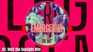 DrNô  Until the Sunlight Hits Emergency 2024 [upl. by Abott]