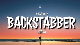 Kesha  Backstabber 1 HOUR LOOP TikTok song Back Back Backstabber [upl. by Trimmer]