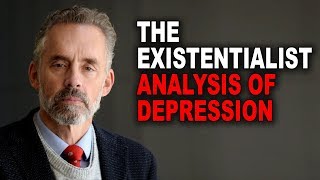 Jordan Peterson The Existentialist Analysis of Depression [upl. by Andromeda]