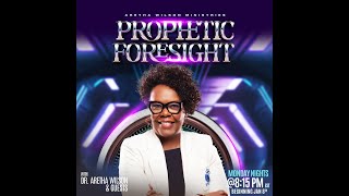 Special Prophetic Foresight w Dr Aretha Wilson [upl. by Debbi479]