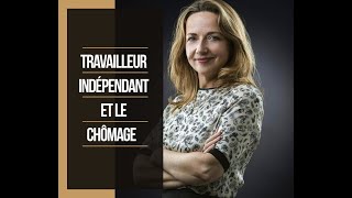 TRAVAILLEUR INDÉPENDANT ET LE CHÔMAGE [upl. by Burg876]