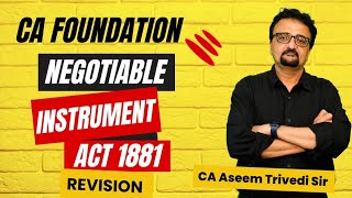 Negotiable Instruments Act 1881  Business Laws  Revision  CA Foundation  CA Aseem Trivedi Sir [upl. by Raimundo]