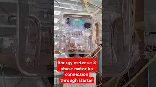 Energy Meter Se 3 Phase Motor Ka Connection Through Starter [upl. by Sadoff]