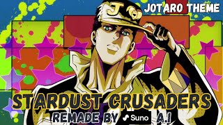 Jojos Bizzare Adventure  Jotaro Theme  Stardust Crusaders Remade by AI [upl. by Pierette]