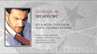 UĞUR IŞILAK  SIR DÜĞÜMÜ [upl. by Landel321]