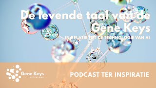 Gene Keys Inspiratie Podcast de levende taal van de Gene Keys [upl. by Badger]