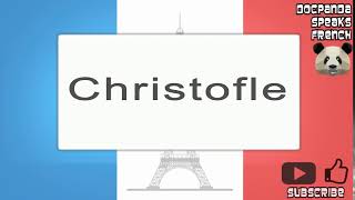 Christofle  How To Pronounce  French Native Speaker [upl. by Feigin]