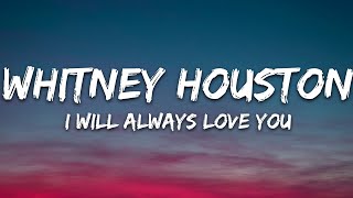 Whitney Houston  I Will Always Love You Lyrics [upl. by Hamner]