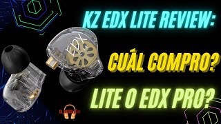 KZ EDX Lite Review cuál compro Lite o EDX Pro [upl. by Olecram]