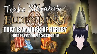 Tarko Streams Elden Ring  Faith Playthrough  Session 10 [upl. by Arnoldo577]