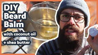 DIY Beard Balm with Coconut Oil and Shea Butter [upl. by Erodeht]