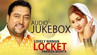 Lovely Nirman amp Parveen Bharta  Locket  Entire Album  Nonstop Brand New Songs 2014 [upl. by Etteoj]