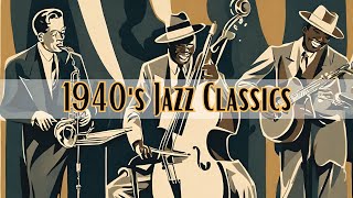 1940s Jazz Classics Jazz Jazz Classics Smooth Jazz [upl. by Nosnor]