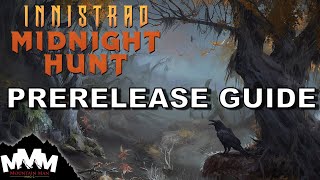 Innistrad Midnight Hunt Prerelease Guide  Everything You Need to Know [upl. by Baylor631]