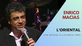 Enrico Macias  LOriental Live Officiel à l’Olympia 1995 [upl. by Dikmen]