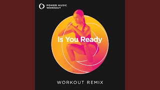 Is You Ready Extended Workout Remix 128 BPM [upl. by Eeznyl482]