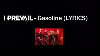 I Prevail  Gasoline LYRICS [upl. by Seiuqram211]