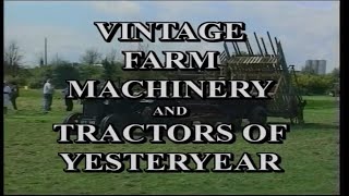 VINTAGE FARM MACHINERY amp TRACTORS OF YESTERYEAR [upl. by Ditzel]