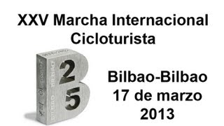 XXV Marcha Internacional Cicloturista Bilbao Bilbao 2013 [upl. by Anitsej612]