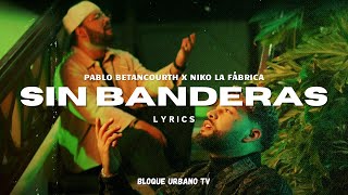 Pablo Betancourth Niko La Fábrica  SIN BANDERAS Official Video Lyrics [upl. by Gertruda]