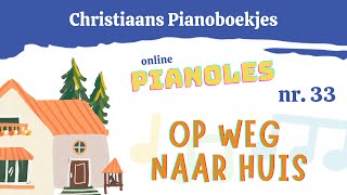 Pianoles 33  Op weg naar huis  Pianoboekje deel 1A [upl. by Airaet]