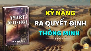 Kỹ Năng Ra Quyết Định Thông Minh Đạt Được Những Mục Tiêu Nhanh Chóng  Phát Triển Tư Duy Cá Nhân [upl. by Bugbee]