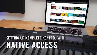 Setting up KOMPLETE KONTROL with Native Access  Native Instruments [upl. by Ellenrad]