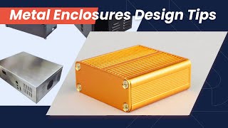 Electronics Metal Enclosures Design Tips – Product Designers Must Know [upl. by Stoller235]