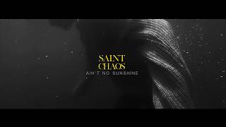 Saint Chaos  Aint No Sunshine Official Lyric Video  Bill Withers Cover [upl. by Augy]