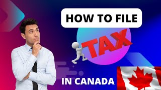 How to File Taxes in Canada Maximum Tax Return [upl. by Itida]