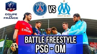 PSG  OM  Battle Freestyle FINALE COUPE DE FRANCE [upl. by Marston]