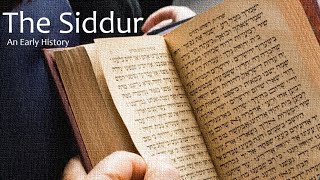 The Siddur An Early History [upl. by Rabassa]